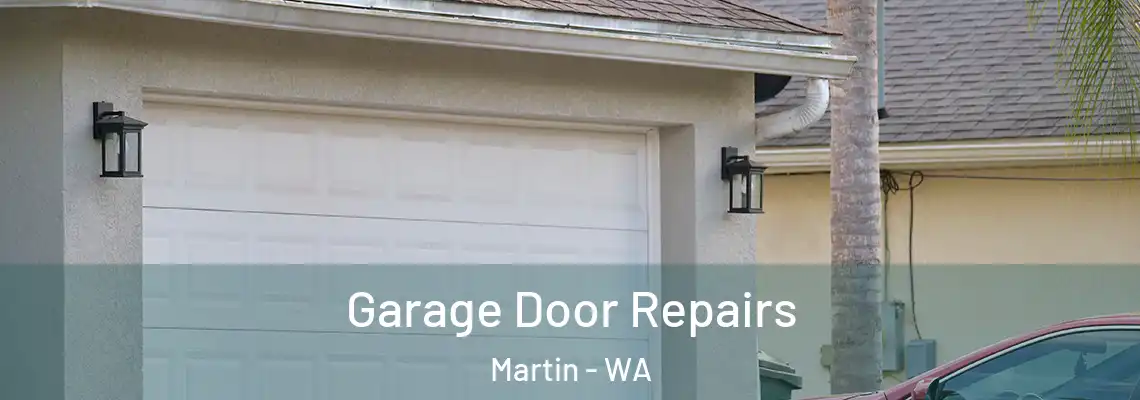 Garage Door Repairs Martin - WA