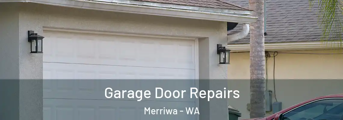 Garage Door Repairs Merriwa - WA