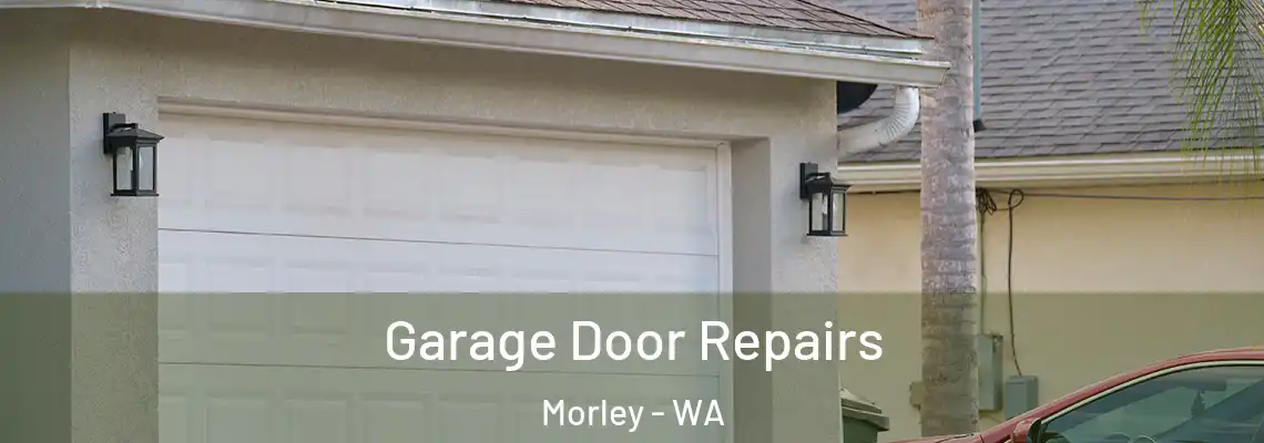 Garage Door Repairs Morley - WA