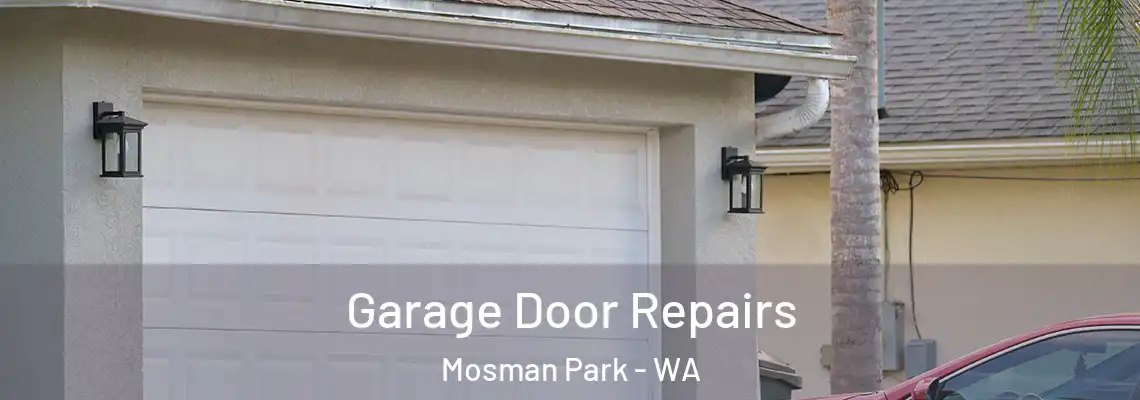 Garage Door Repairs Mosman Park - WA