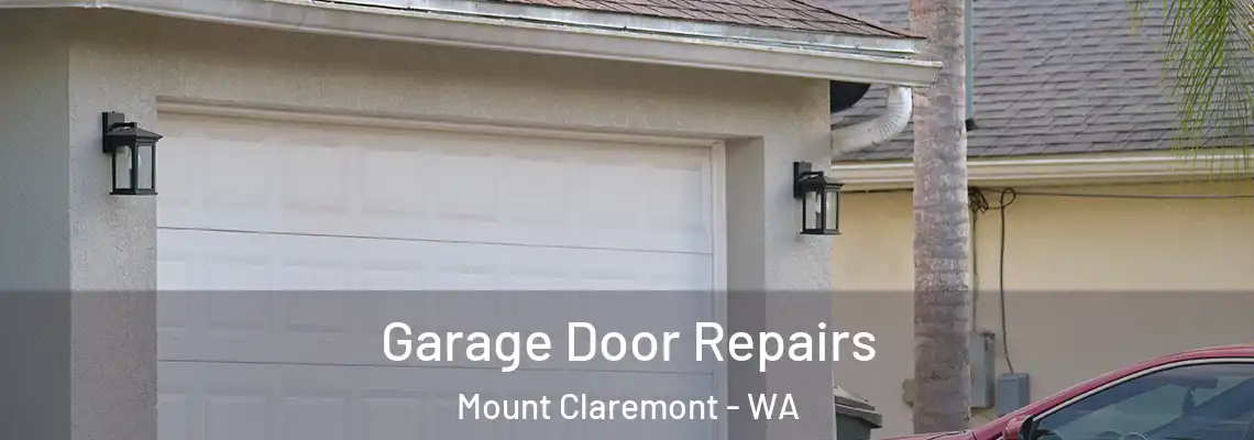 Garage Door Repairs Mount Claremont - WA