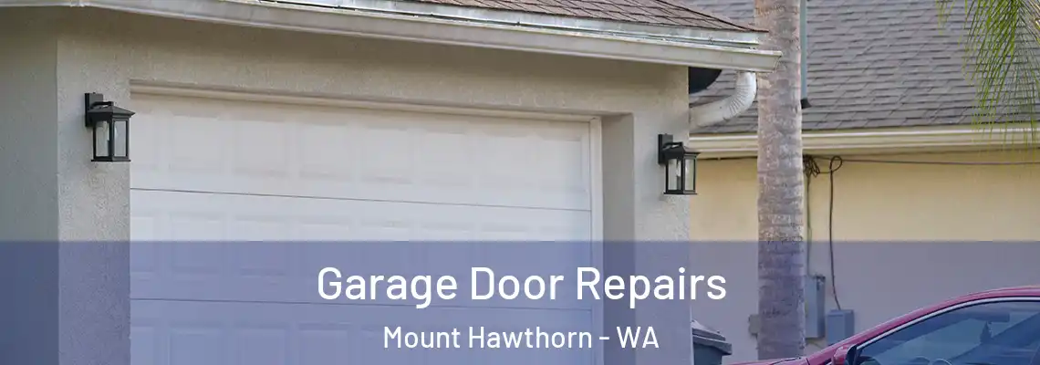 Garage Door Repairs Mount Hawthorn - WA