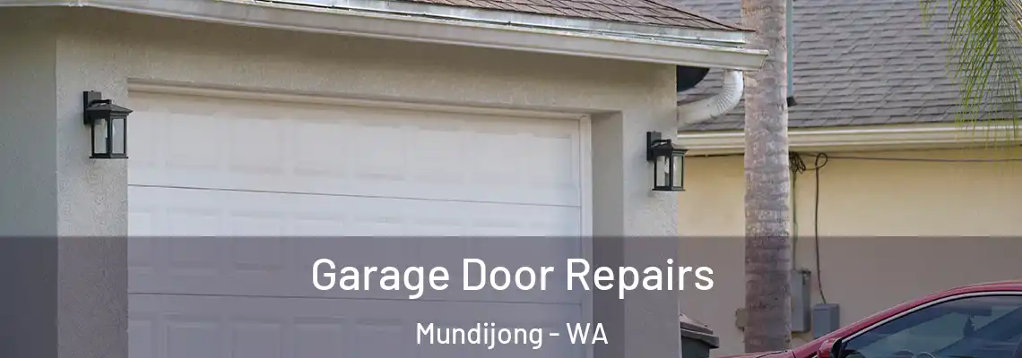 Garage Door Repairs Mundijong - WA