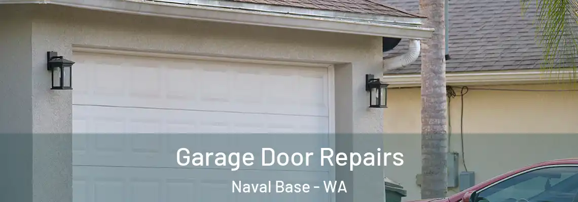 Garage Door Repairs Naval Base - WA