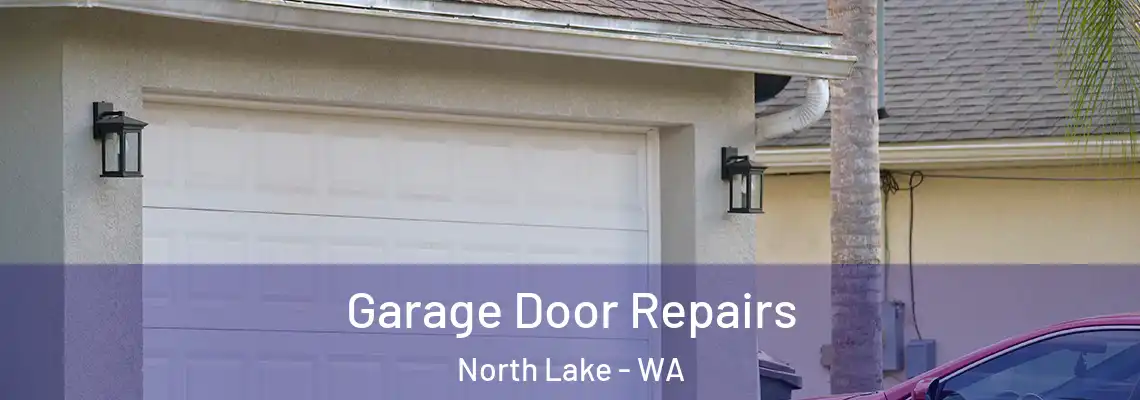 Garage Door Repairs North Lake - WA