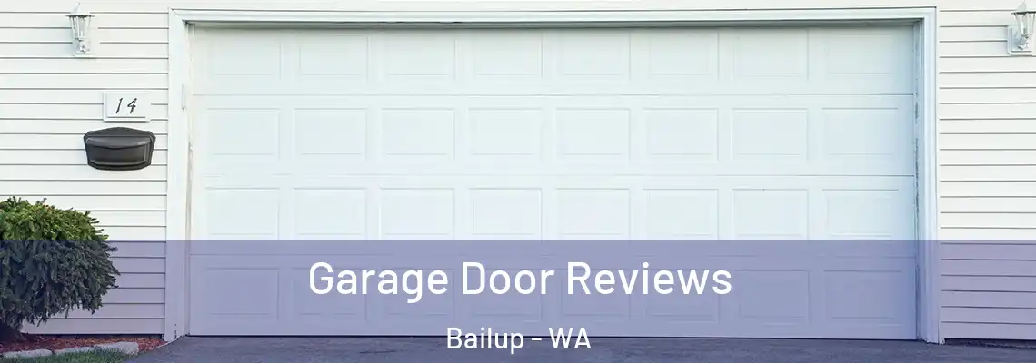 Garage Door Reviews Bailup - WA