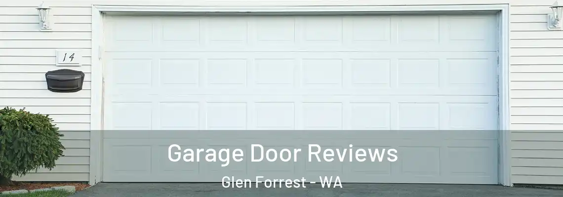 Garage Door Reviews Glen Forrest - WA