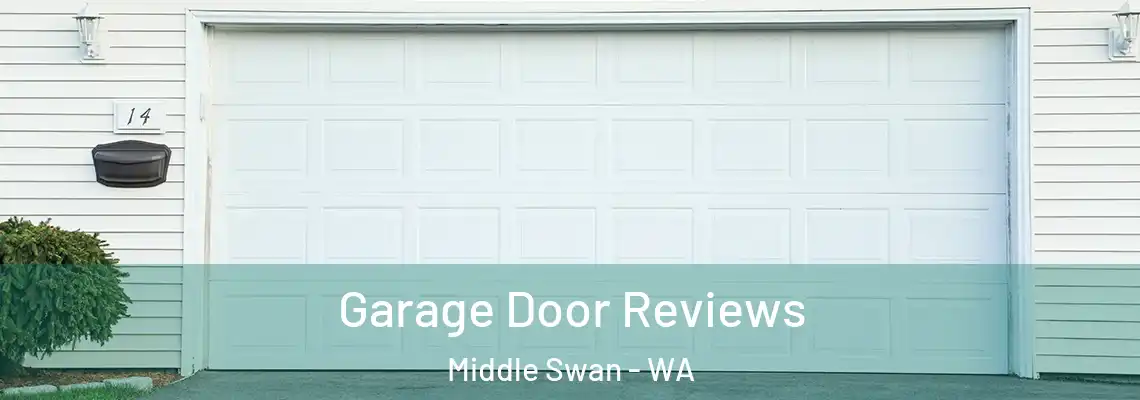 Garage Door Reviews Middle Swan - WA