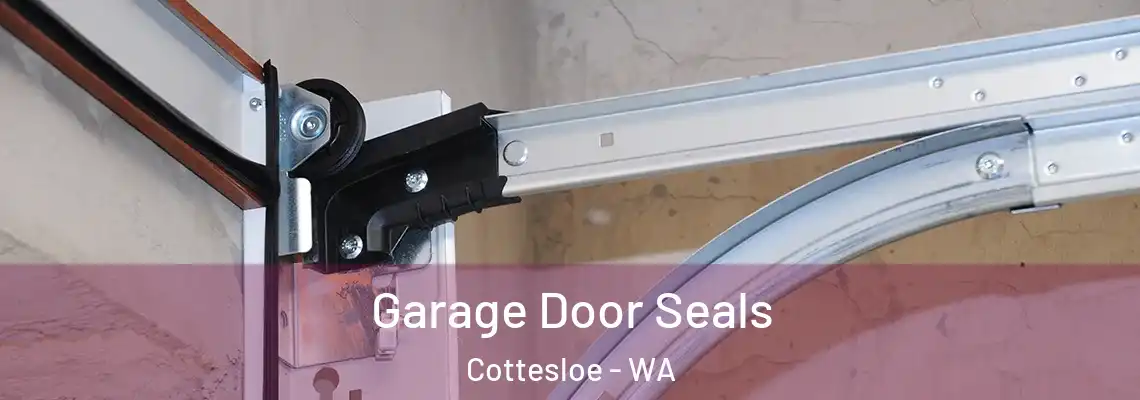Garage Door Seals Cottesloe - WA