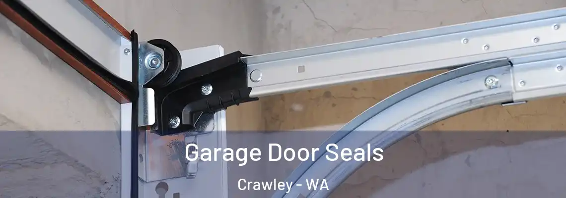 Garage Door Seals Crawley - WA
