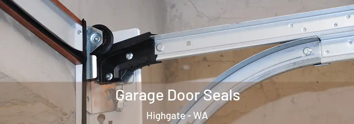 Garage Door Seals Highgate - WA