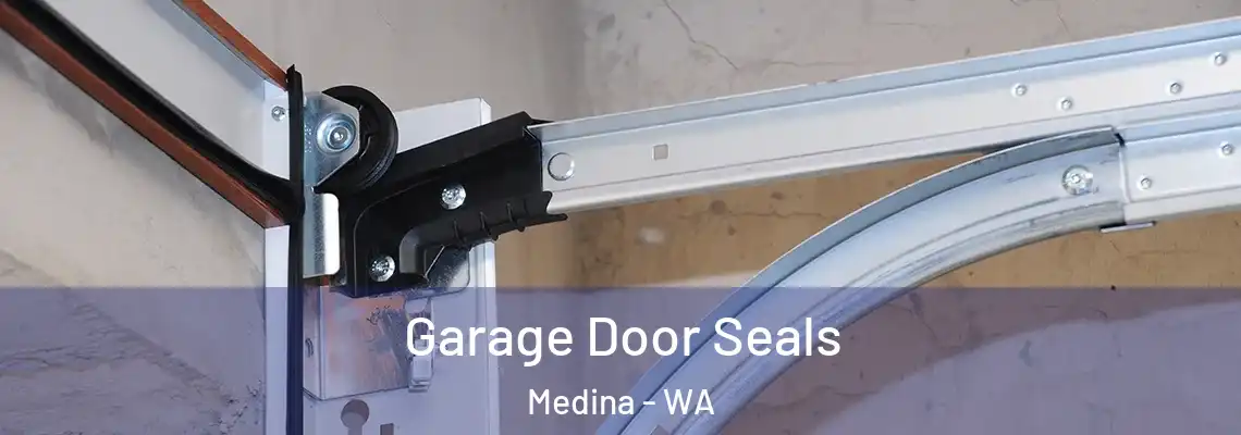 Garage Door Seals Medina - WA