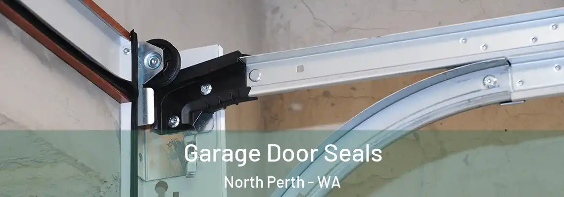 Garage Door Seals North Perth - WA