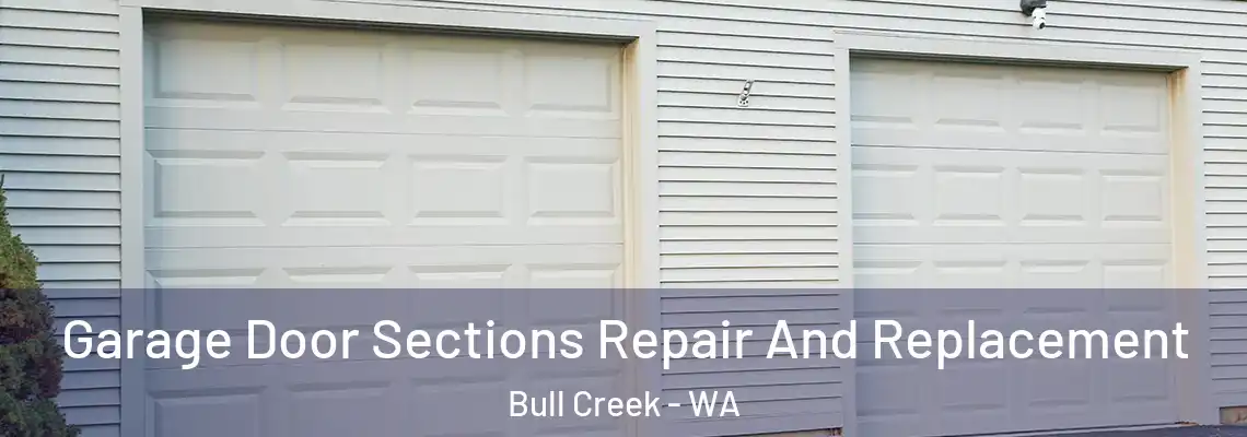 Garage Door Sections Repair And Replacement Bull Creek - WA