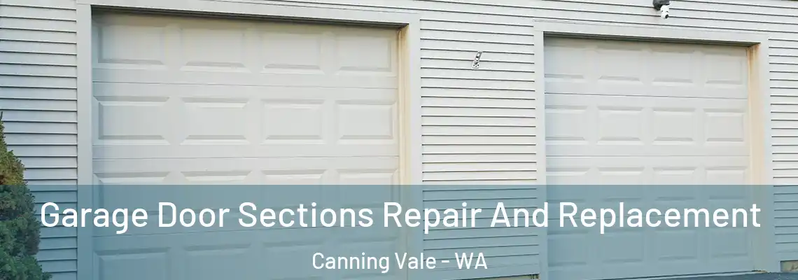 Garage Door Sections Repair And Replacement Canning Vale - WA