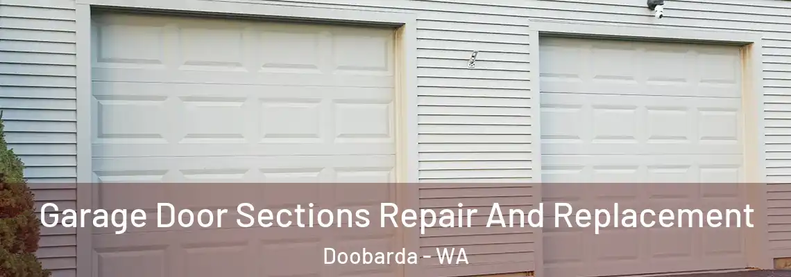 Garage Door Sections Repair And Replacement Doobarda - WA