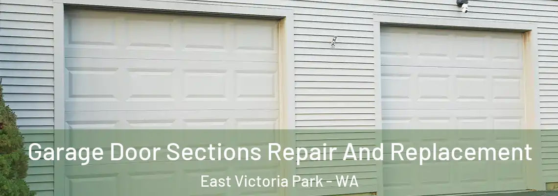 Garage Door Sections Repair And Replacement East Victoria Park - WA