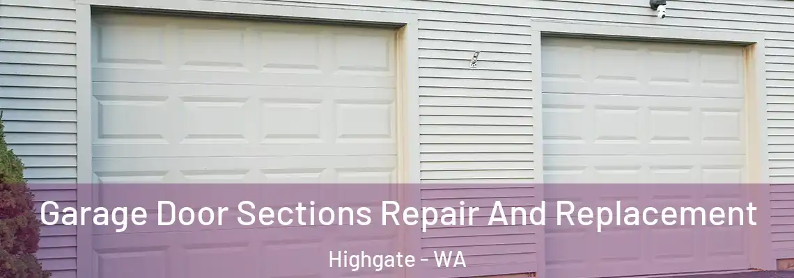 Garage Door Sections Repair And Replacement Highgate - WA