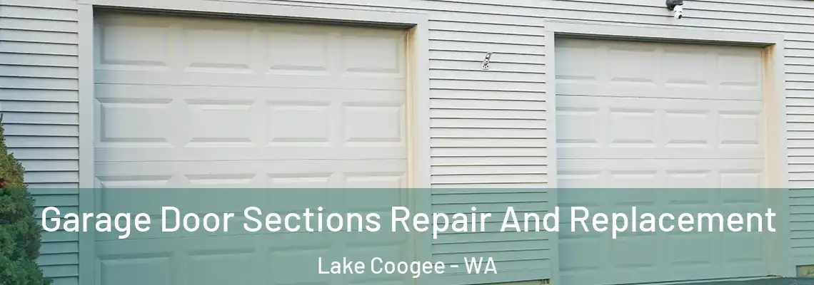  Garage Door Sections Repair And Replacement Lake Coogee - WA