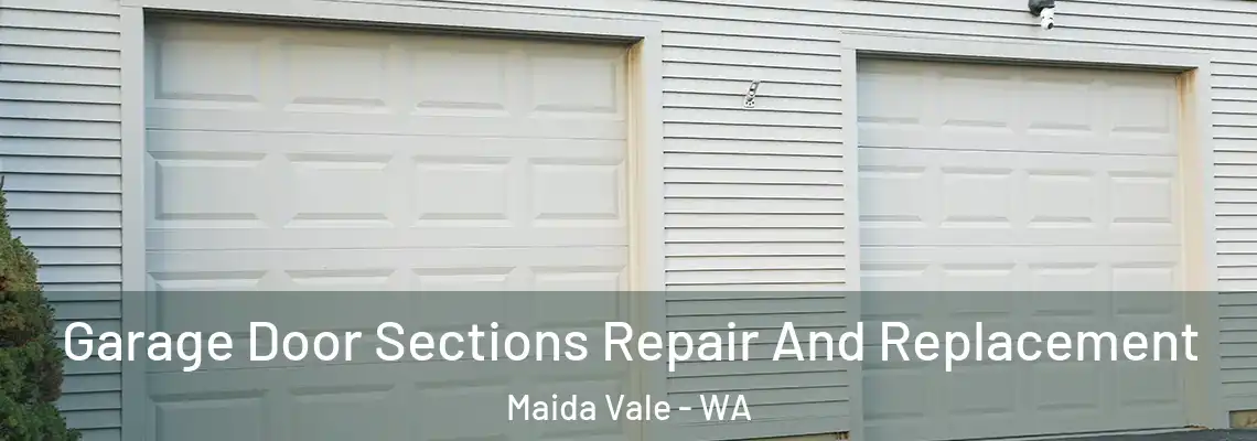 Garage Door Sections Repair And Replacement Maida Vale - WA