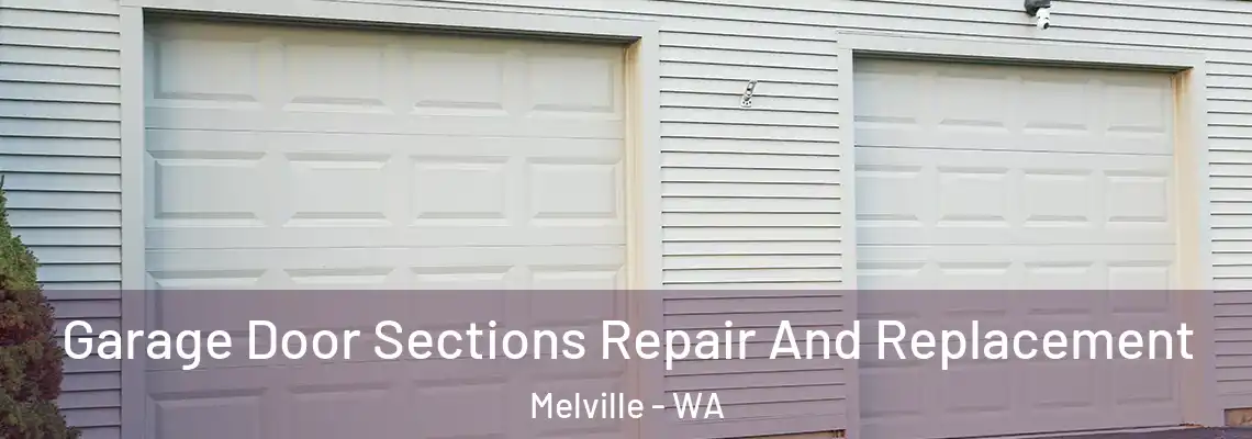 Garage Door Sections Repair And Replacement Melville - WA