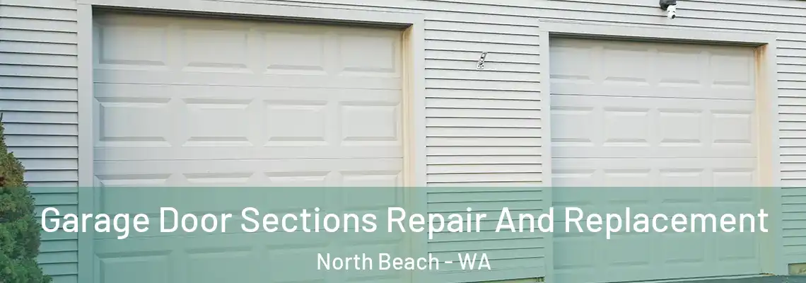 Garage Door Sections Repair And Replacement North Beach - WA