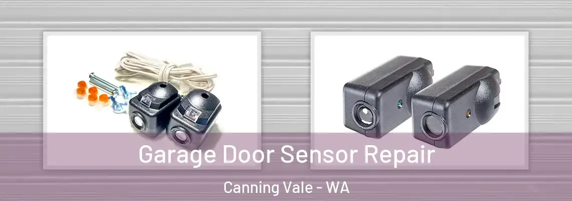 Garage Door Sensor Repair Canning Vale - WA
