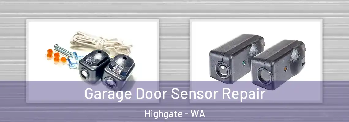 Garage Door Sensor Repair Highgate - WA