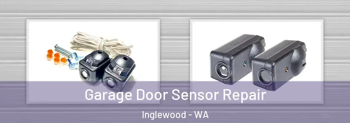Garage Door Sensor Repair Inglewood - WA