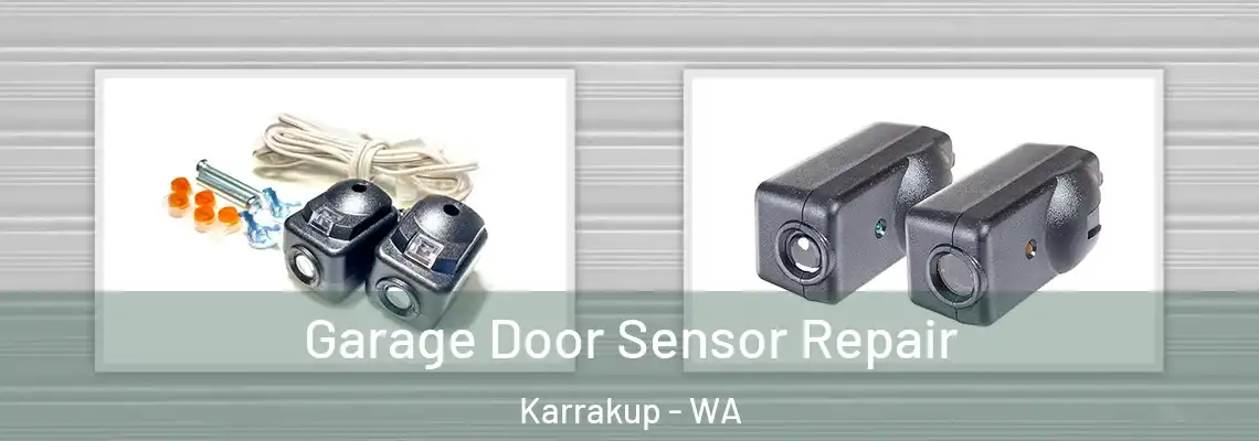 Garage Door Sensor Repair Karrakup - WA