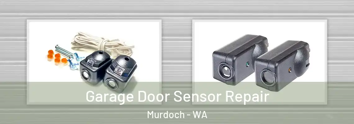 Garage Door Sensor Repair Murdoch - WA
