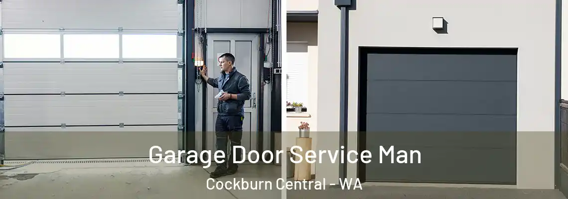 Garage Door Service Man Cockburn Central - WA
