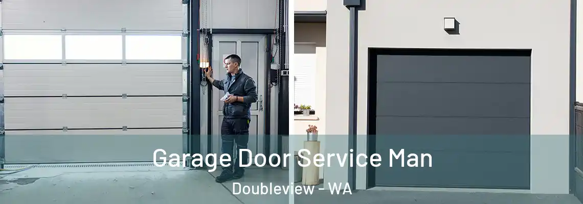 Garage Door Service Man Doubleview - WA