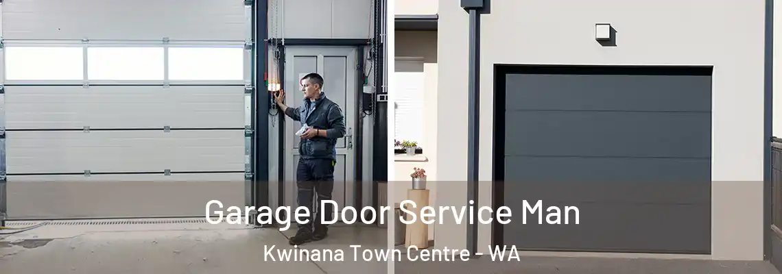 Garage Door Service Man Kwinana Town Centre - WA