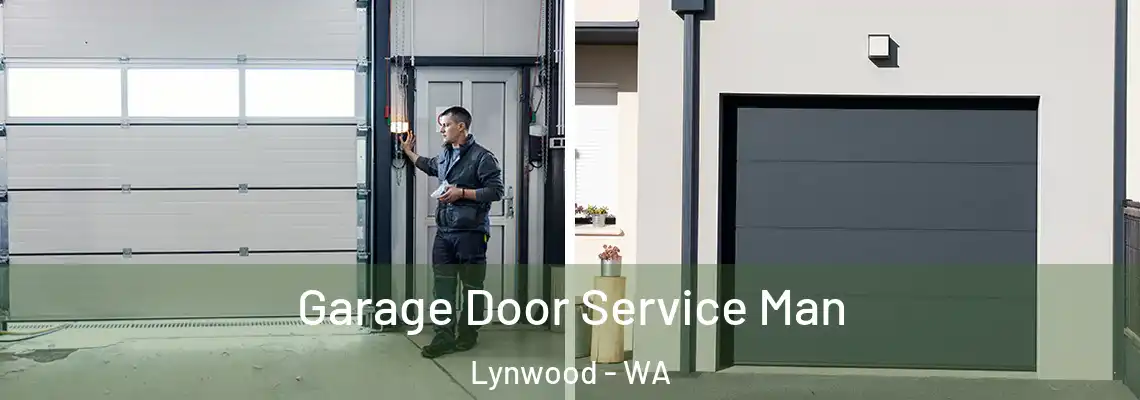 Garage Door Service Man Lynwood - WA
