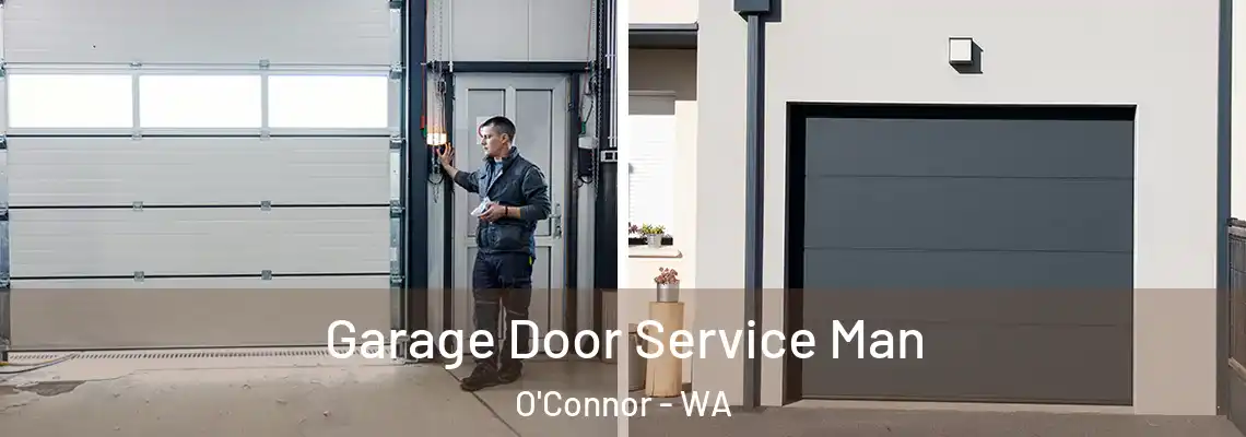Garage Door Service Man O'Connor - WA
