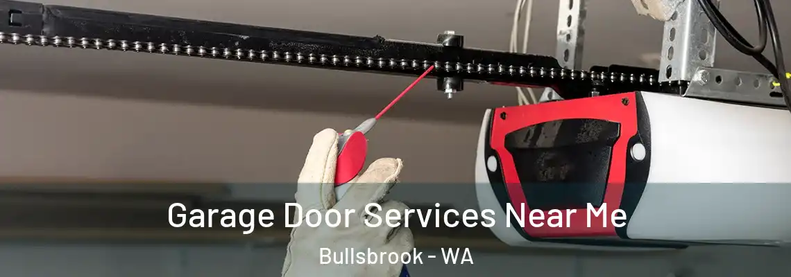 Garage Door Services Near Me Bullsbrook - WA