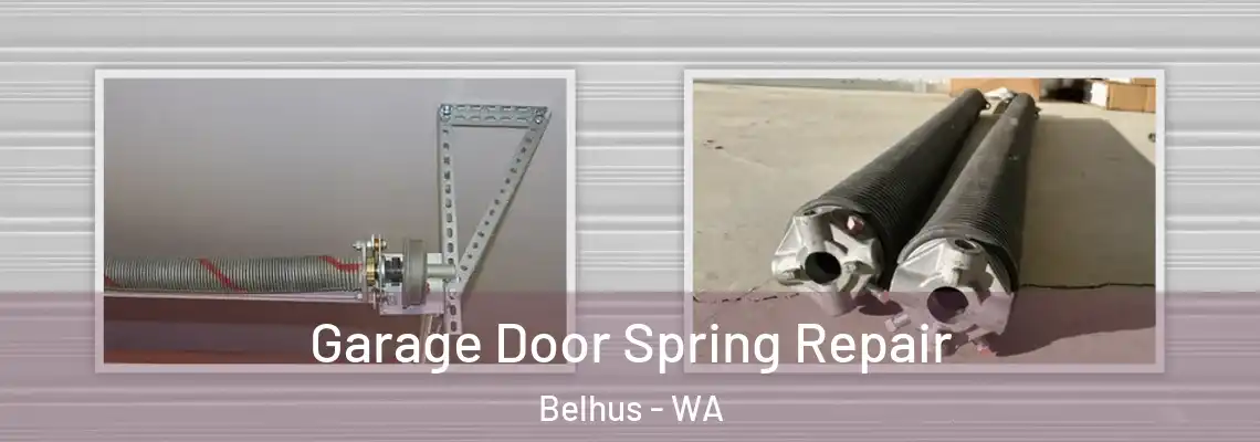 Garage Door Spring Repair Belhus - WA