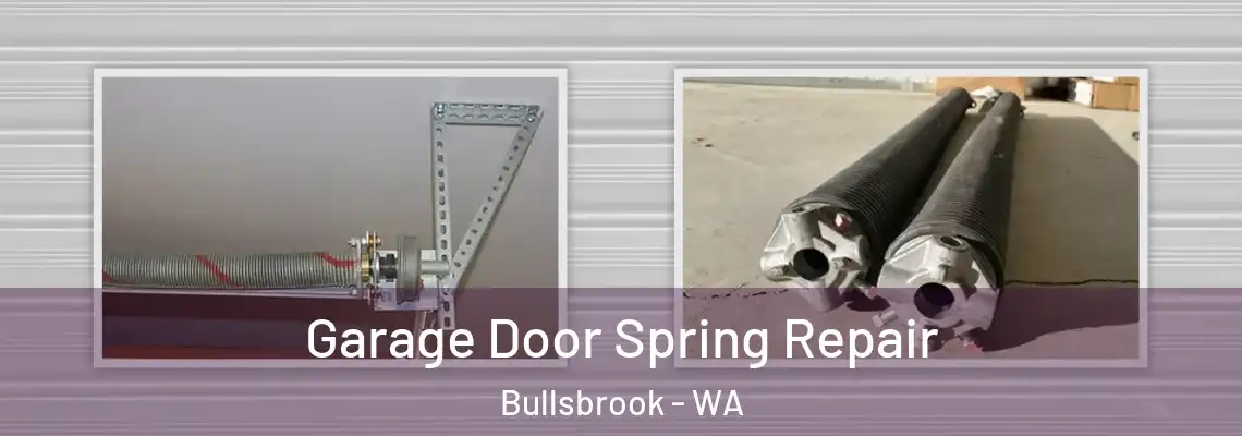  Garage Door Spring Repair Bullsbrook - WA