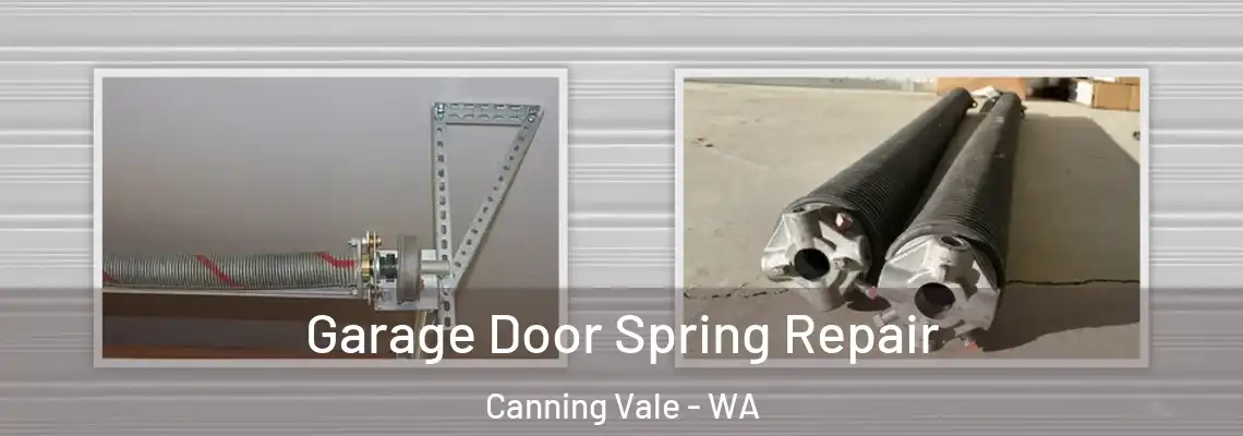 Garage Door Spring Repair Canning Vale - WA