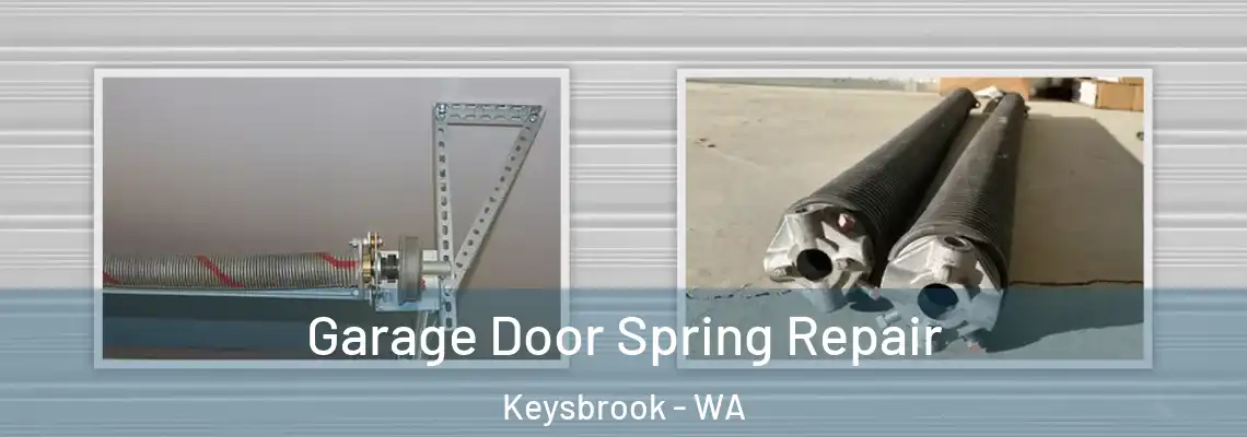Garage Door Spring Repair Keysbrook - WA