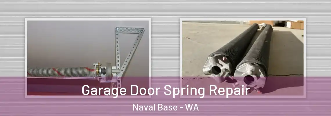 Garage Door Spring Repair Naval Base - WA