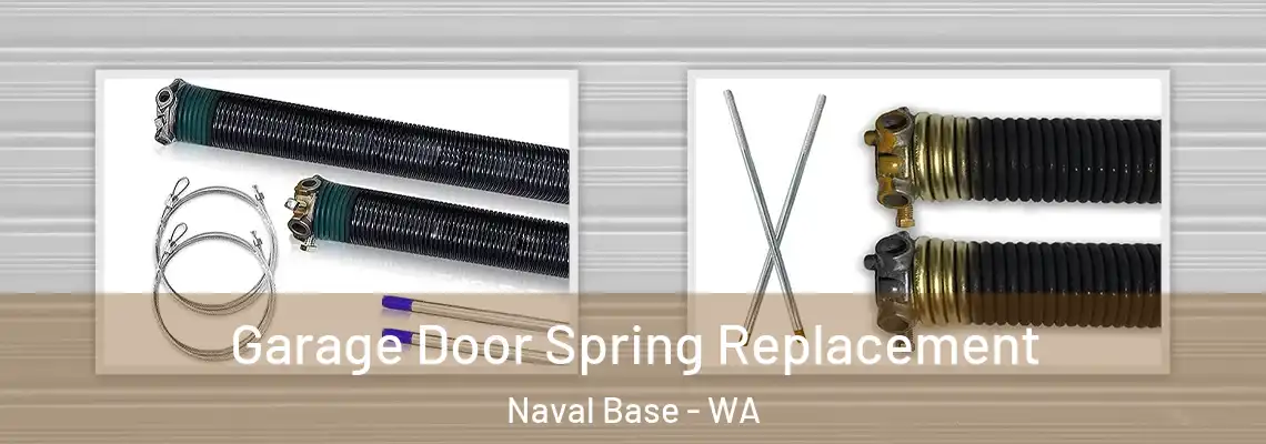 Garage Door Spring Replacement Naval Base - WA