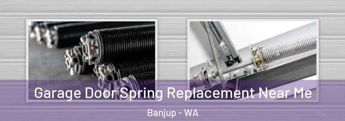 Garage Door Spring Replacement Near Me Banjup - WA