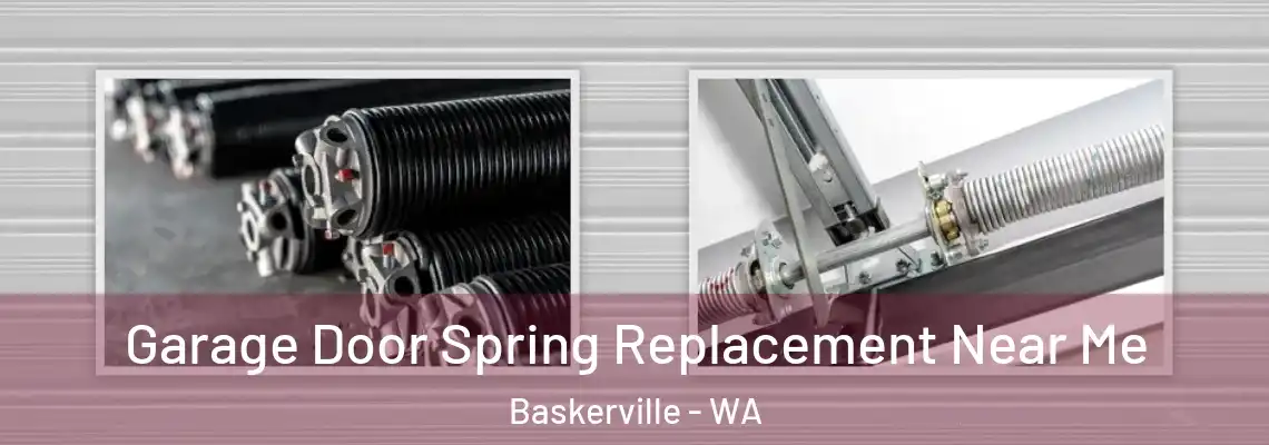 Garage Door Spring Replacement Near Me Baskerville - WA