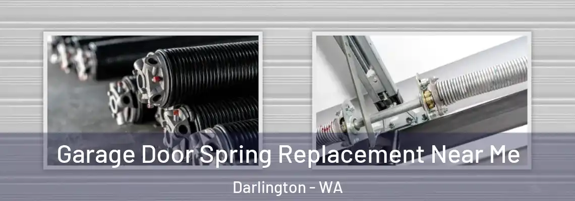 Garage Door Spring Replacement Near Me Darlington - WA