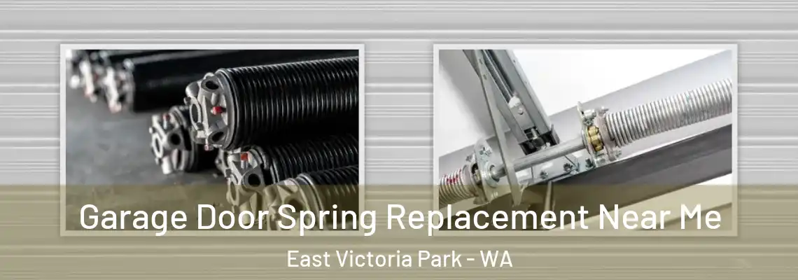  Garage Door Spring Replacement Near Me East Victoria Park - WA