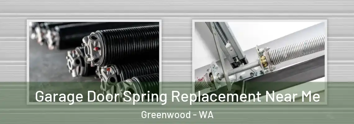 Garage Door Spring Replacement Near Me Greenwood - WA