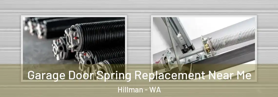 Garage Door Spring Replacement Near Me Hillman - WA
