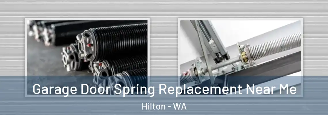 Garage Door Spring Replacement Near Me Hilton - WA